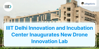 IIIT Delhi Innovation and Incubation Center Inaugurates New Drone Innovation Lab; Check Details Here
